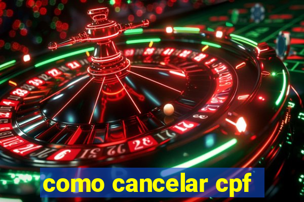 como cancelar cpf